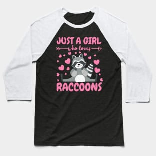 Just a Girl who Loves Raccoons for raccoon lovers Baseball T-Shirt